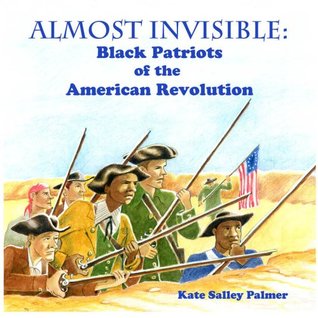 Almost Invisible - Black Patriots of the American Revolution (Paperback)