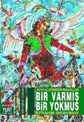 Bir Varmis Bir Yokmus Asya Iclerinden Masallar (Paperback)