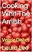 The Best Amish Recipes: Veggie Dishes