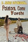 Potatoes, Come Forth!