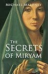 The Secrets of Miryam by Michael  Maloney