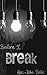 Before I Break (Before I Break, #1)