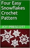 Four Easy Snowflakes Crochet Pattern Four Easy Snowflakes Crochet Pattern