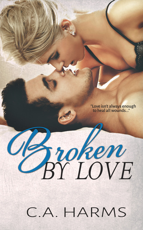 Broken by Love (Scarred by Love, #2)