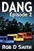 Dang: Episode 2