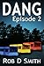 Dang: Episode 2