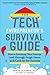 The Tech Entrepreneur's Survival Guide: How to Bootstrap Your Startup, Lead Through Tough Times, and Cash In for Success