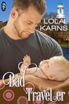 Bad Traveler by Lola Karns