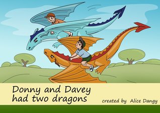 Donny and Davey Had Two Dragons