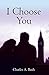 I Choose You