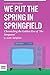 We Put the Spring in Spring...