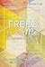 Freed to Be Me: A Servant b...
