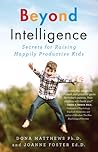Beyond Intelligence: Secrets for Raising Happily Productive Kids