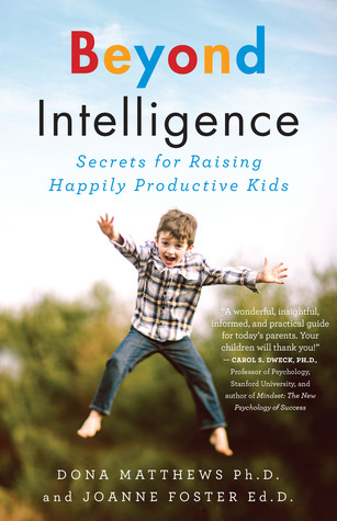 Beyond Intelligence: Secrets for Raising Happily Productive Kids (Paperback)