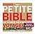 Petite Bible: À l'Usage des Grands Voyageurs