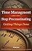 Time Management Stop Procrastinating: Getting Things Done
