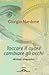 Cambiare occhi toccare il cuore. Aforismi terapeutici