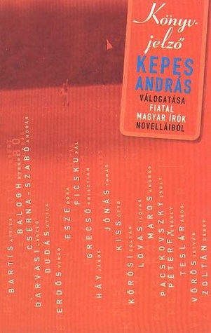 Könyvjelző – Kepes András válogatása fiatal magyar írók novelláiból