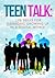 Teen Talk: Life Skills for Teenagers, Growing Up In a Digital World (Teenager Books Parenting Digital World Book 1)