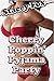 Cherry Poppin Pyjama Party (Taboo XXX-Rated Forbidden Erotica)