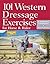 101 Western Dressage Exerci...