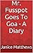 Mr. Fusspot Goes To Goa - A Diary
