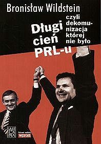 Długi cień PRL-u, czyli dekomunizacja której nie było