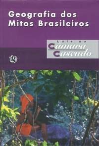 Geografia dos Mitos Brasileiros (Paperback)