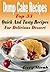 Dump Cake Recipes: Top 33 Quick And Tasty Recipes For Delicious Dessert