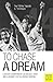 To Chase A Dream by Paul "Whitey" Kapsalis To Chase A Dream by Paul "Whitey" Kapsalis