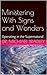 Ministering With Signs and Wonders by Dr. Michael Bradley