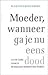 Moeder, wanneer ga je nu eens dood by Martina Rosenberg
