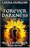 Forever Darkness by Laura   Morgan
