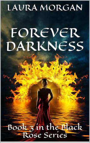 Forever Darkness (The Black Rose, #3)
