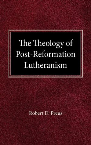 The Theology of Post-Reformation Lutheranism: Volume I (Kindle Edition)