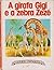 A girafa Gigi e a zebra Zezé by Lucienne Erville