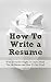 How To Write a Resume by Jason Allen