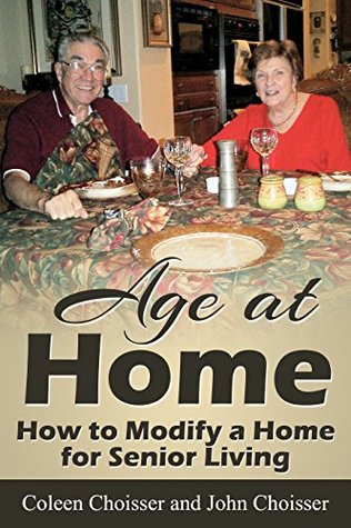 Age at Home: How to Modify a Home for Senior Living (Kindle Edition)