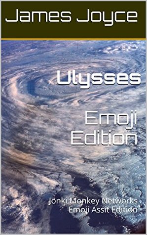 Ulysses - Emoji Edition (Annotated & Illustrated): Jonki Monkey Networks Emoji Assist Edition