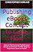 Publishing eBooks Concept to Cash-Flow: How to Format and Publish your eBook on Amazon Kindle Step-by-Step from Start to Finish