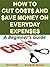 How to Cut Costs and Save Money on Everyday Expenses: A Beginner’s Guide (Money Matters Book 20)