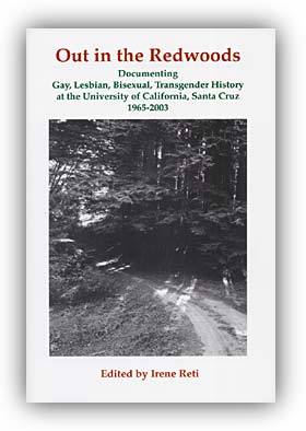 Out in the Redwoods: Gay, Lesbian, Bisexual, Transgender History at UC Santa Cruz, 1965 - 2003" (Paperback)