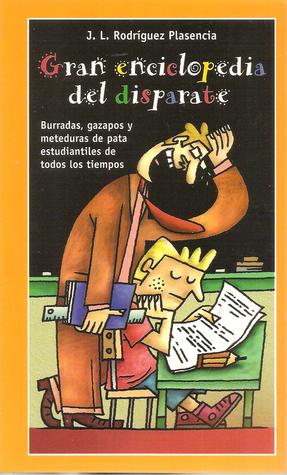Gran enciclopedia del disparate: Burradas, gazapos y meteduras de pata estudiantiles de todos los tiempos (Mass Market Paperback)