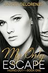 My Only Escape (Hiding Out - Book 1) My Only Escape (Hiding Out - Book 1)