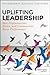 Uplifting Leadership by Andy Hargreaves