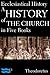 Ecclesiastical History: A History of the Church in Five Books