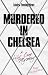 Murdered in Chelsea by Ticky Hedley-Dent