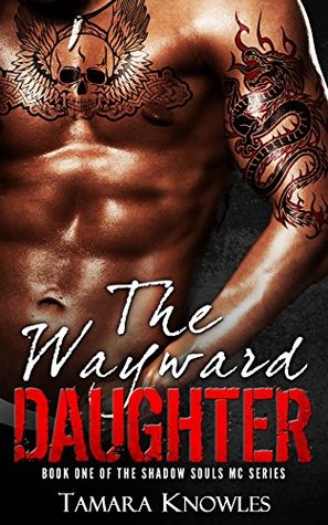The Wayward Daughter (Shadow Souls MC Book 1)