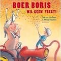 Boer Boris wil geen feest!