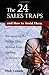 The 24 Sales Traps and How to Avoid Them: Recognizing the Pitfalls That Mislead Even the Best Performers